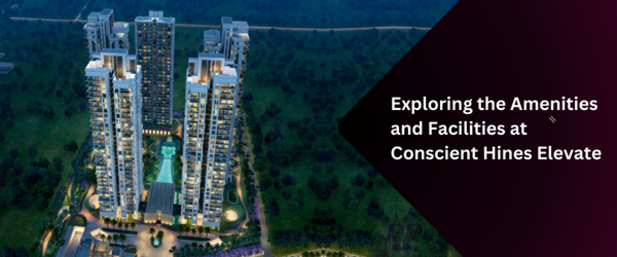 exploring-the-amenities-and-facilities-at-conscient-hines-elevate