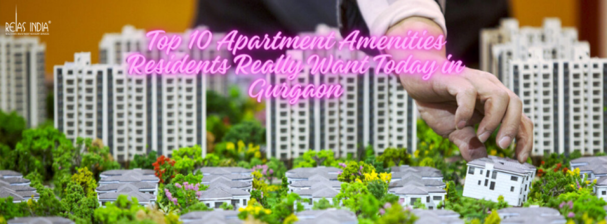top-10-apartment-amenities-residents-really-want-today-in-gurgaon