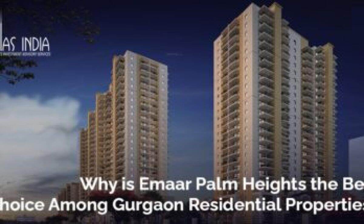 why-is-emaar-palm-heights-the-best-choice-among-gurgaon-residential-properties